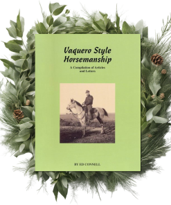 Vaquero Style Horsemanship by Ed Connell