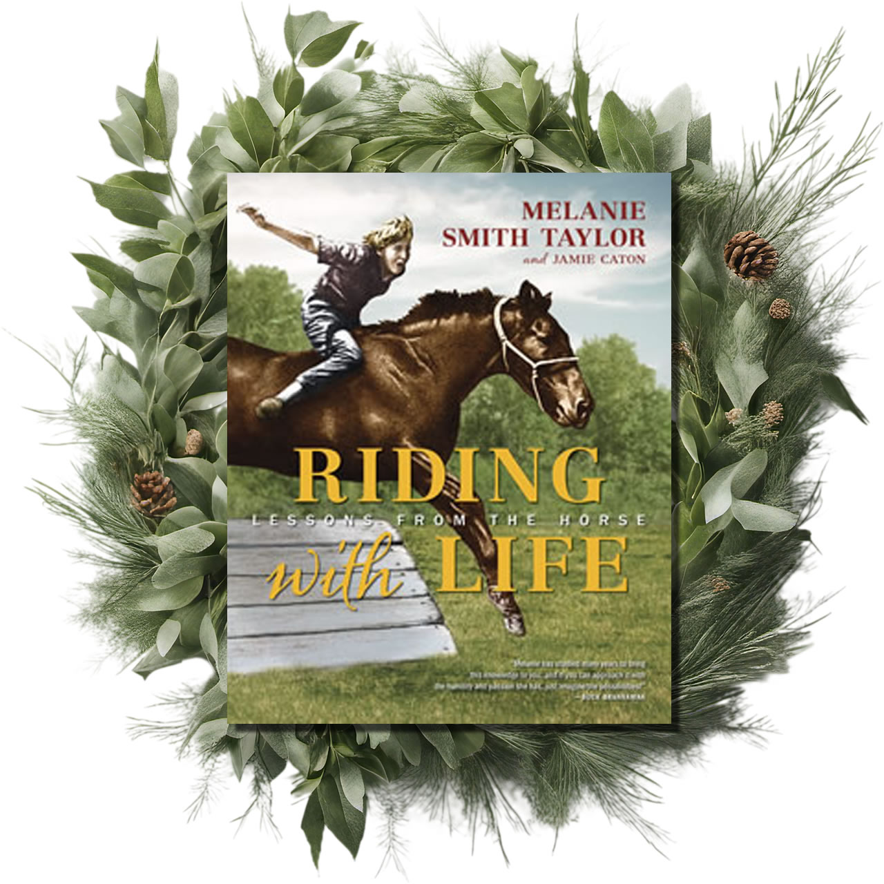 Riding with Life by Melanie Smith Taylor and Jamie Caton