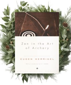 Zen in the Art of Archery by Eugen Herrigel