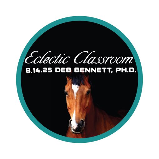8.14.24 Eclectic Classroom - Battle of the Sexes in the Saddle with Deb Bennett, Ph.D.