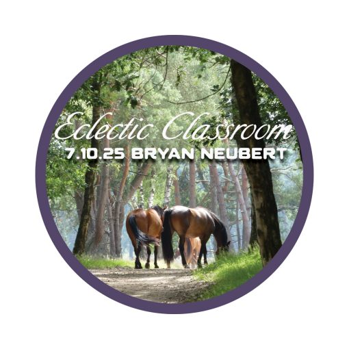 7.10.25 Eclectic Classroom: With Bryan Neubert - Topic TBD