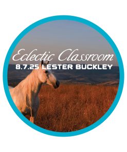 Eclectic Classroom: Help for Older Horses with Lester Buckley (Copy)