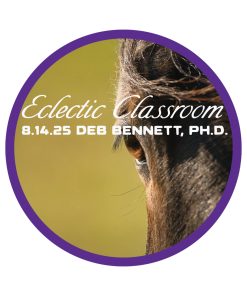 8.14.25 Eclectic Classroom - Who’s Built Best to Ride, Men or Women? Part 2 with Deb Bennett, Ph.D