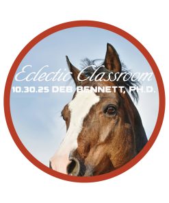10.30.25 Eclectic Classroom: Functional Conformation Evaluation with Deb Bennett, Ph.D.