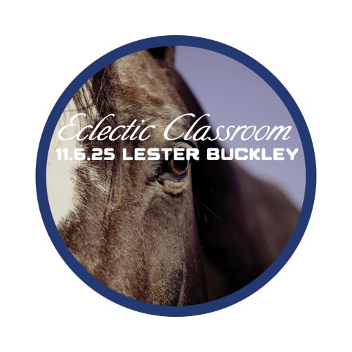 11.6.25 Eclectic Classroom: Learning From Each Other Part 2 with Lester Buckley