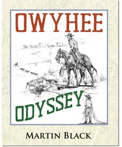 Owyhee Odyssey by Martin Black - Softcover