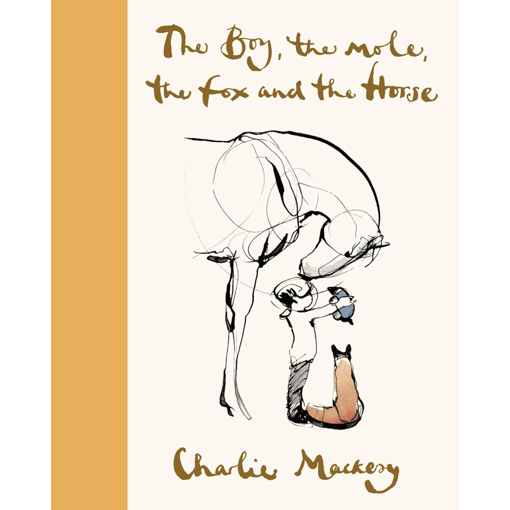 The Boy, the Mole, the Fox and the Horse Deluxe (Yellow) Edition by Charlie Mackesy